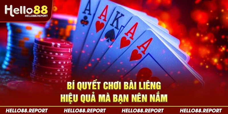 Bí quyết chơi bài Liêng hiệu quả mà bạn nên nắm