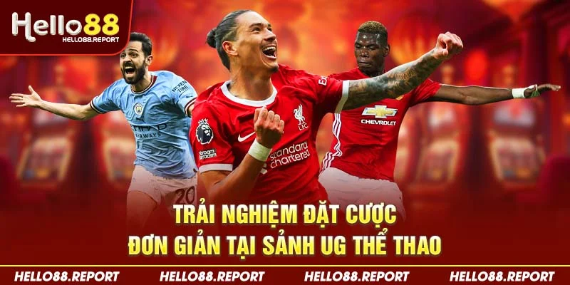 Trải nghiệm đặt cược đơn giản tại sảnh UG thể thao