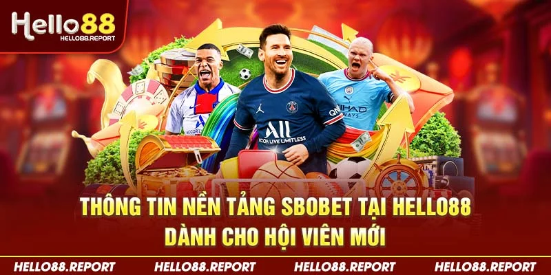 Thông tin nền tảng SBOBET tại Hello88 dành cho hội viên mới